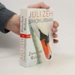 Juli Zeh: Zwischen Welten: Roman