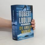 Robert Ludlum: Die Ambler-Warnung