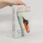Juli Zeh: Zwischen Welten: Roman