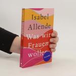 Isabel Allende: Was wir Frauen wollen: V