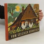 Zdeněk Miler: Vom geizigen Hähnchen