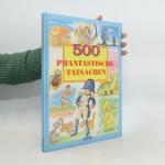 500 Phantastische Tatsachen