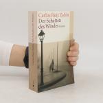 Carlos Ruis Zafon: Der Schatten des Wind