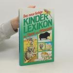 Das neue farbige Kinderlexikon der Tiere und Pflanzen