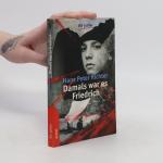Hans Peter Richter: Damals war es Friedr Hans Peter Richter: Damals war es Friedr