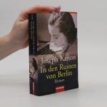 Joseph Kanon: In den Ruinen von Berlin
