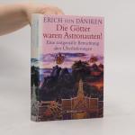 Erich von Däniken: Die Götter waren Astr Erich von Däniken: Die Götter waren Astr