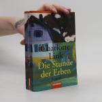 Charlotte Link: Die Stunde der Erben