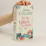 Jenny Colgan: Wo das Glück zu Hause ist