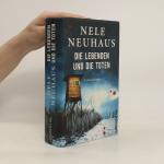 Nele Neuhaus: Die Lebenden und die Toten Nele Neuhaus: Die Lebenden und die Toten