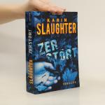 Karin Slaughter: Zerstört