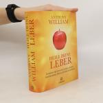 Anthony William: Heile deine Leber: Die 