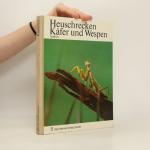 kolektiv: Heuschrecken, Käfer und Wespen