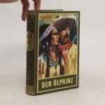 Karl May: Der Ölprinz: Erzählung aus dem