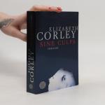 Elizabeth Corley: Sine Culpa Elizabeth Corley: Sine Culpa