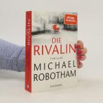 Michael Robotham: Die Rivalin: Thriller