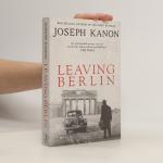 Joseph Kanon: Leaving Berlin