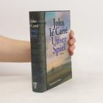 John Le Carré: Unser Spiel
