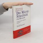 Spencer Johnson: Die Mäuse-Strategie für Spencer Johnson: Die Mäuse-Strategie für
