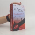 Jan-Philipp Sendker: Drachenspiele