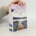 Nora Roberts: Verschlungene Wege: Roman