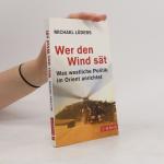Michael Lüders: Wer den Wind sät