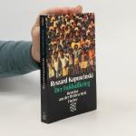 Ryszard Kapuściński: Der Fussballkrieg Ryszard Kapuściński: Der Fussballkrieg