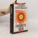 Andreas Eschbach: Freiheitsgeld: Roman