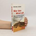 Michael Lüders: Wer den Wind sät