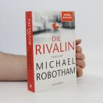 Michael Robotham: Die Rivalin: Thriller