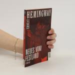 Ernest Hemingway: Neues vom Festland