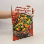 kolektiv: Geheimnisse der Gemüseküche