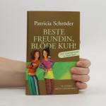 Patricia Schröder: Beste Freundin, blöd