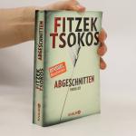 Sebastian Fitzek: Abgeschnitten Sebastian Fitzek: Abgeschnitten