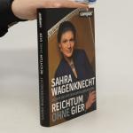 Sahra Wagenknecht: Reichtum ohne Gier: W
