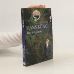 Hans Küng: Was ich glaube