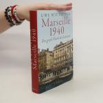 Uwe Wittstock: Marseille 1940: Die große