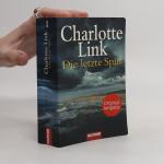Charlotte Link: Die letzte Spur Charlotte Link: Die letzte Spur