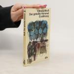 Christa Wolf: Der geteilte Himmel: Erzäh