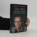 Jürgen Todenhöfer: Du sollst nicht töte