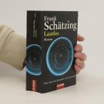 Frank Schätzing: Lautlos: Roman