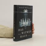 Askold Melnyczuk: Das Witwenhaus