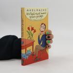 Axel Hacke: Ich hab