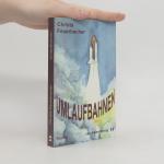 Christa Feuerbacher: Umlaufbahnen