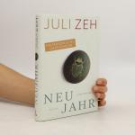 Juli Zeh: Neujahr: Roman