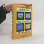 Peter Müller: Nichts geht ohne Bildschir