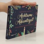 Ronald P. Schweppe: Achtsame Adventszeit