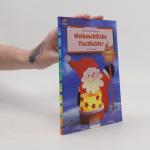 Martha Steinmeyer: Weihnachtliche Tischl