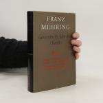 Franz Mehring: Gesammelte Schriften. Ban