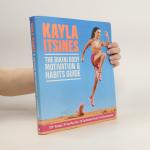 Kayla Itsines: The Bikini Body Motivatio Kayla Itsines: The Bikini Body Motivatio